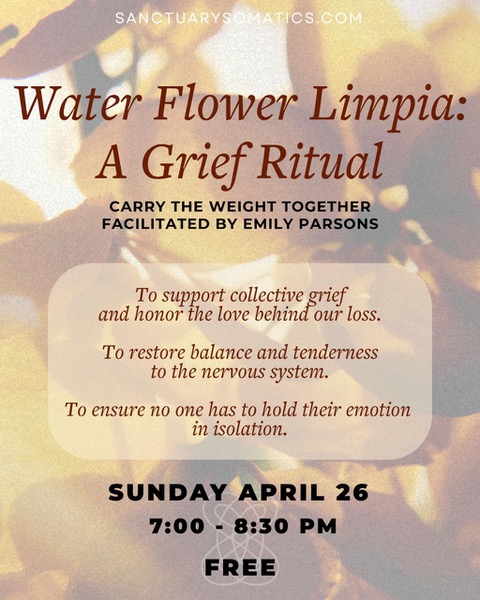 Water Limpia Grief Circle with Emily Parsons at Sanctuary Somatics